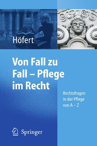 Von Fall zu Fall - Pflege im Recht: Rechtsfragen in der Pflege von A - Z (German Edition)