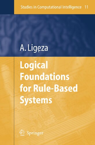 Logical Foundations for Rule-Based Systems (Studies in Computational Intelligence, 11)