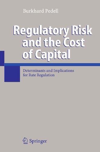Regulatory Risk and the Cost of Capital: Determinants and Implications for Rate Regulation