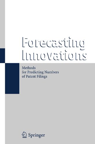 Forecasting Innovations: Methods for Predicting Numbers of Patent Filings