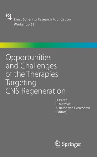 Opportunities and Challenges of the Therapies Targeting CNS Regeneration (Ernst Schering Foundation Symposium Proceedings, 53)