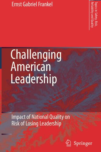 Challenging American Leadership: Impact of National Quality on Risk of Losing Leadership (Topics in Safety, Risk, Reliability and Quality, 10)