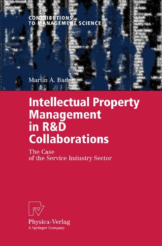 Intellectual Property Management in R&D Collaborations: The Case of the Service Industry Sector (Contributions to Management Science)