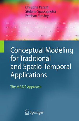 Conceptual Modeling for Traditional and Spatio-Temporal Applications: The MADS Approach