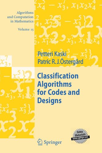 Classification Algorithms for Codes and Designs (Algorithms and Computation in Mathematics, 15)