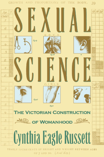 Sexual Science: The Victorian Construction of Womanhood