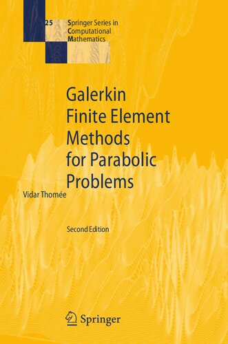 Galerkin Finite Element Methods for Parabolic Problems (Springer Series in Computational Mathematics, 25)