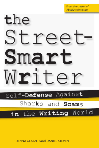 The Street Smart Writer: Self Defense Against Sharks and Scams in the Writing World