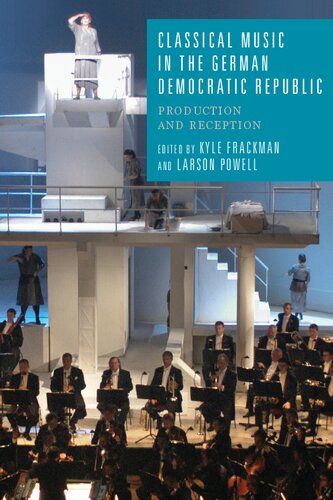 Classical Music in the German Democratic Republic: Production and Reception (Studies in German Literature Linguistics and Culture, 163)