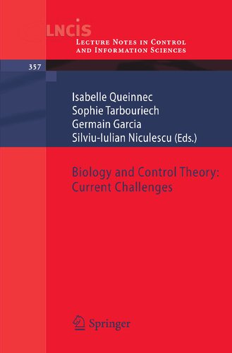 Biology and Control Theory: Current Challenges (Lecture Notes in Control and Information Sciences, 357)