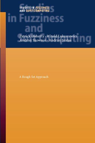 Knowledge Representation Techniques: A Rough Set Approach (Studies in Fuzziness and Soft Computing, 202)