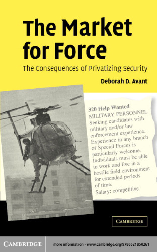 The Market for Force: The Consequences of Privatizing Security