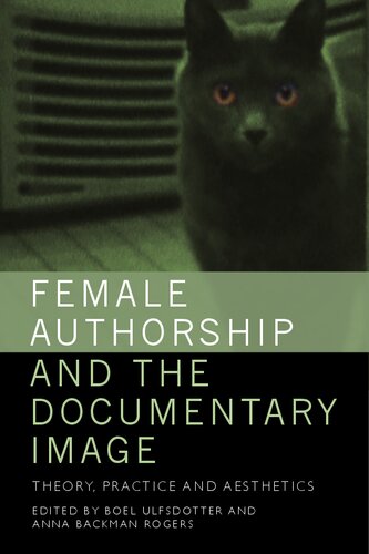 Female Authorship and the Documentary Image: Theory, Practice and Aesthetics