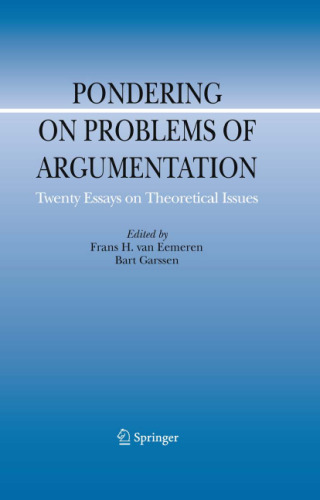 Pondering on Problems of Argumentation: Twenty Essays on Theoretical Issues (Argumentation Library)