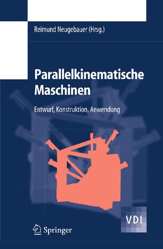 Parallelkinematische Maschinen: Entwurf, Konstruktion, Anwendung (VDI-Buch) (German Edition)