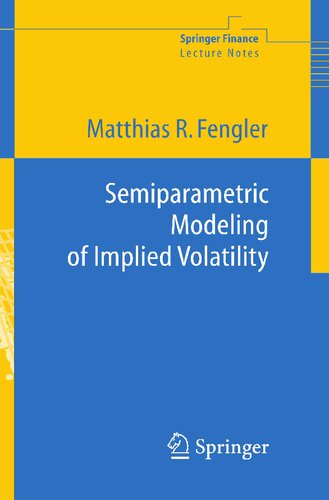 Semiparametric Modeling of Implied Volatility (Springer Finance)