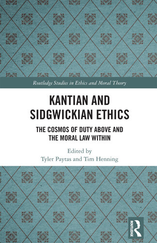 Kantian and Sidgwickian Ethics (Routledge Studies in Ethics and Moral Theory)