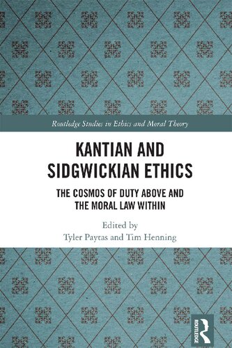 Kantian and Sidgwickian Ethics (Routledge Studies in Ethics and Moral Theory)