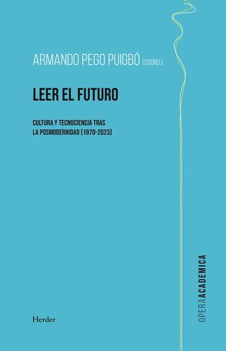 Leer el futuro: Cultura y tecnociencia tras la posmodernidad
