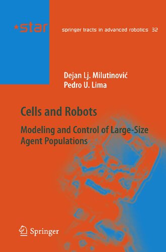 Cells and Robots: Modeling and Control of Large-Size Agent Populations (Springer Tracts in Advanced Robotics, 32)