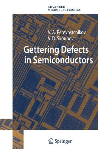 Gettering Defects in Semiconductors (Springer Series in Advanced Microelectronics, 19)
