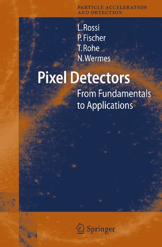 Pixel Detectors: From Fundamentals to Applications (Particle Acceleration and Detection)