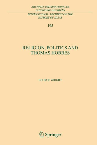 Religion, Politics and Thomas Hobbes (International Archives of the History of Ideas, Vol. 195)