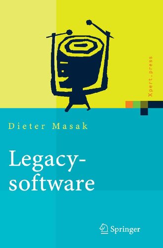 Legacysoftware: Das lange Leben der Altsysteme (Xpert.press) (German Edition)