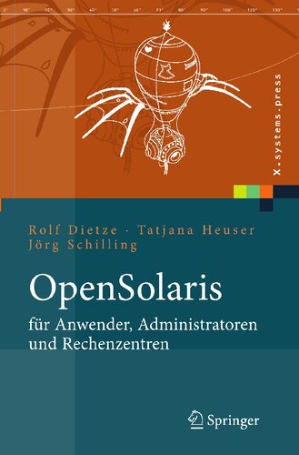 OpenSolaris für Anwender, Administratoren und Rechenzentren: Von den ersten Schritten bis zum produktiven Betrieb auf Sparc, PC und PowerPC basierten Plattformen (X.systems.press) (German Edition)