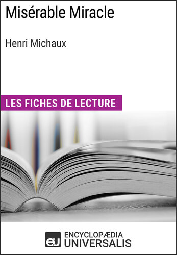 Misérable Miracle d'Henri Michaux: Les Fiches de lecture d'Universalis