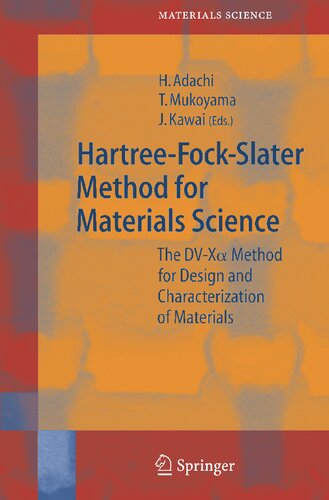 Hartree-Fock-Slater Method for Materials Science: The DV-X Alpha Method for Design and Characterization of Materials (Springer Series in Materials Science, 84)