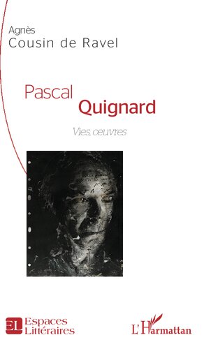 Pascal Quignard: vies, oeuvres