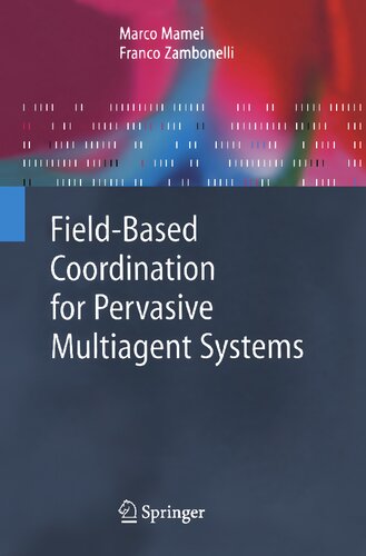 Field-Based Coordination for Pervasive Multiagent Systems (Springer Series on Agent Technology)
