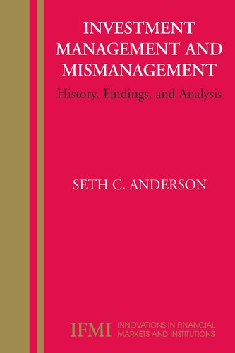 Investment Management and Mismanagement: History, Findings, and Analysis (Innovations in Financial Markets and Institutions, 17)