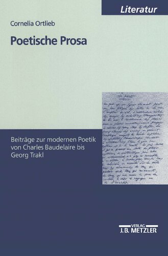 Poetische Prosa: Beiträge zur modernen Poetik von Charles Baudelaire bis Georg Trakl