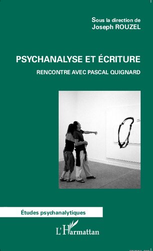 Psychanalyse et écriture: rencontre avec Pascal Quignard