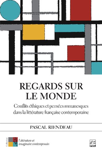 Regards sur le monde - Conflits éthiques et pensées romanesques