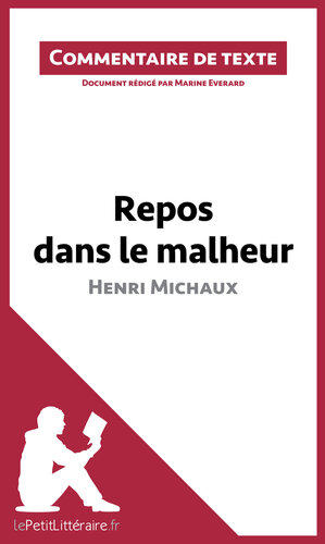 Repos dans le malheur d'Henri Michaux: Commentaire de texte