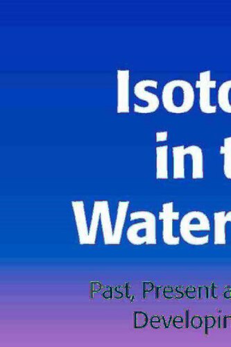 Isotopes in the Water Cycle: Past, Present and Future of a Developing Science
