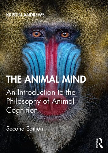 The Animal Mind: An Introduction to the Philosophy of Animal Cognition