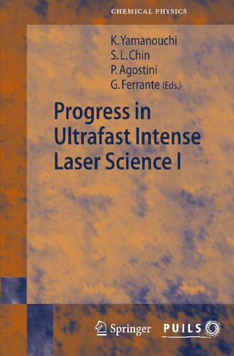 Progress in Ultrafast Intense Laser Science I (Springer Series in Chemical Physics, 84)