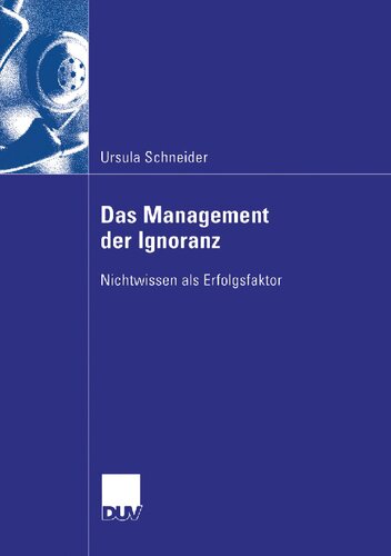 Das Management der Ignoranz: Nichtwissen als Erfolgsfaktor (German Edition)