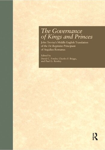 The Governance of Kings and Princes: John Trevisa's Middle English Translation of the De Regimine Principum of Aegidius Romanus (Garland Medieval Texts)