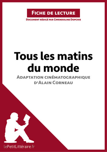 Tous les matins du monde (film) d'Alain Corneau: Résumé complet et analyse détaillée de l'oeuvre