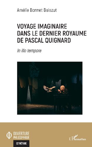 Voyage imaginaire dans le dernier royaume de Pascal Quignard: In illo tempore