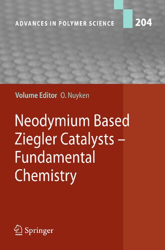 Neodymium Based Ziegler Catalysts - Fundamental Chemistry (Advances in Polymer Science, 204)