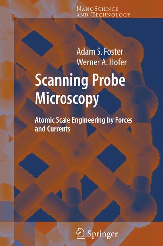 Scanning Probe Microscopy: Atomic Scale Engineering by Forces and Currents (NanoScience and Technology)