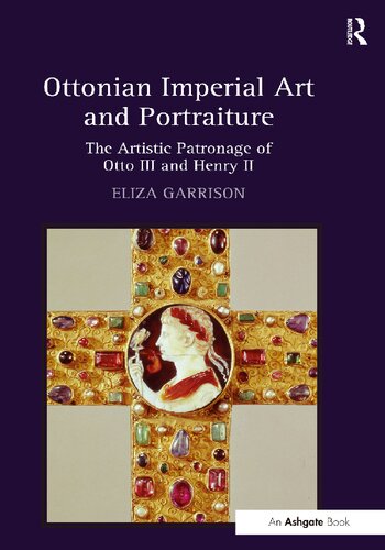 Ottonian imperial art and portraiture: the artistic patronage of Otto III and Henry II