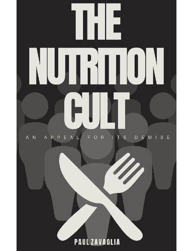 The Nutrition Cult: An Appeal for Its Demise