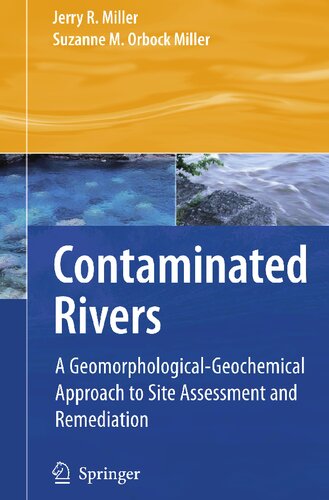 Contaminated Rivers: A Geomorphological-Geochemical Approach to Site Assessment and Remediation